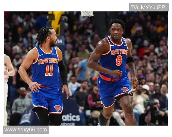 纽约尼克斯队遭双重打击：OG·阿奴诺比腿筋拉伤，杰伦·布伦森伤缺，季后赛前景蒙上阴影